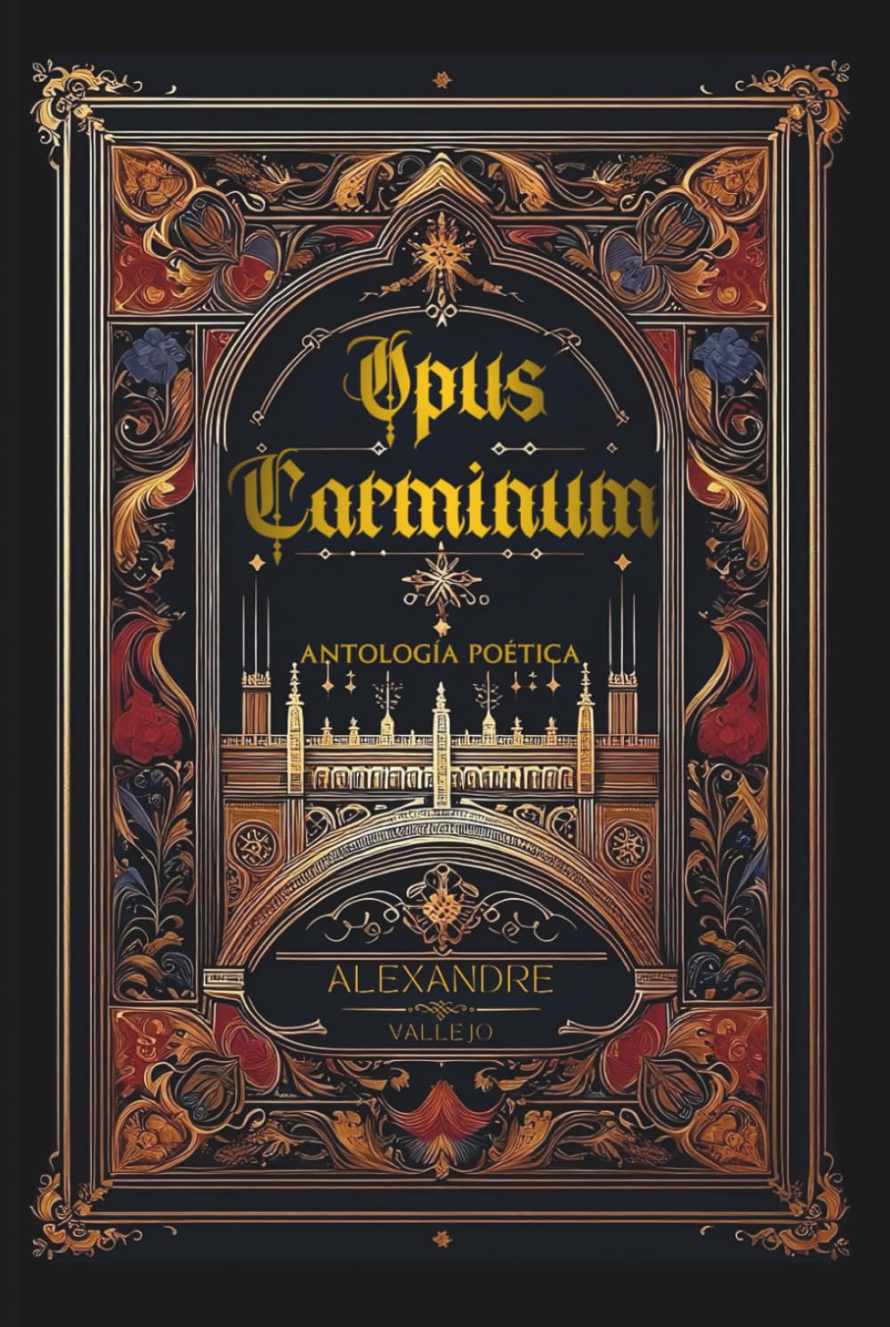 Opus Carminum: Antología Poética: 2010 - 2025 (Spanish Edition)      Hardcover – March 3, 2025