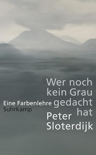 Wer noch kein Grau gedacht hat: Eine Farbenlehre (suhrkamp taschenbuch)