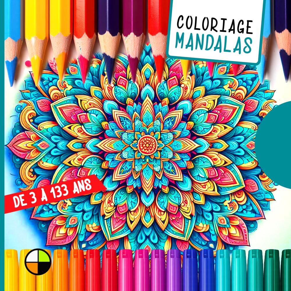 Coloriage de 3 à 133 ans : MANDALAS: 32 mandalas à colorier pour ralentir et profiter de l’instant présent (Coloriages créatifs de 3 à 133 ans)