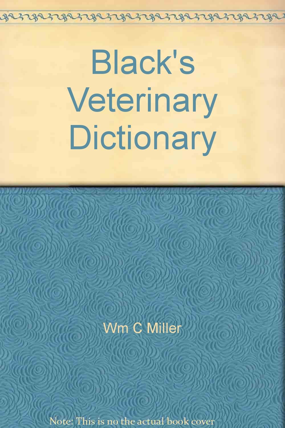 Black's Veterinary Dictionary Miller, William C. (Editor)