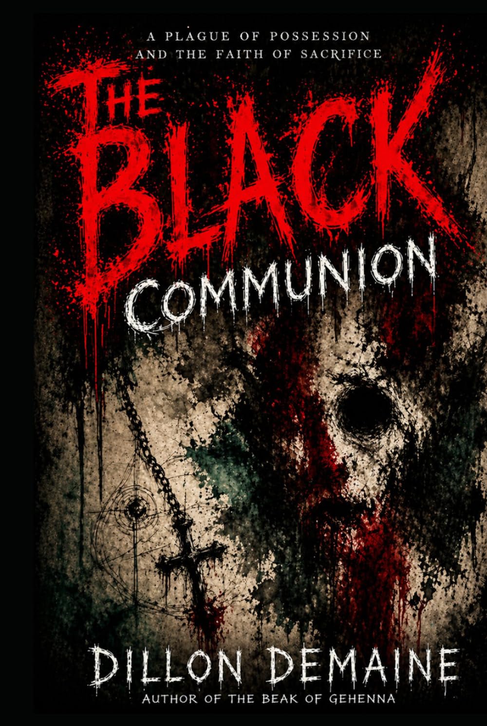 The Black Communion: A Plague of Possession and The Faith of Sacrifice (The Black Sacrament Chronicles)