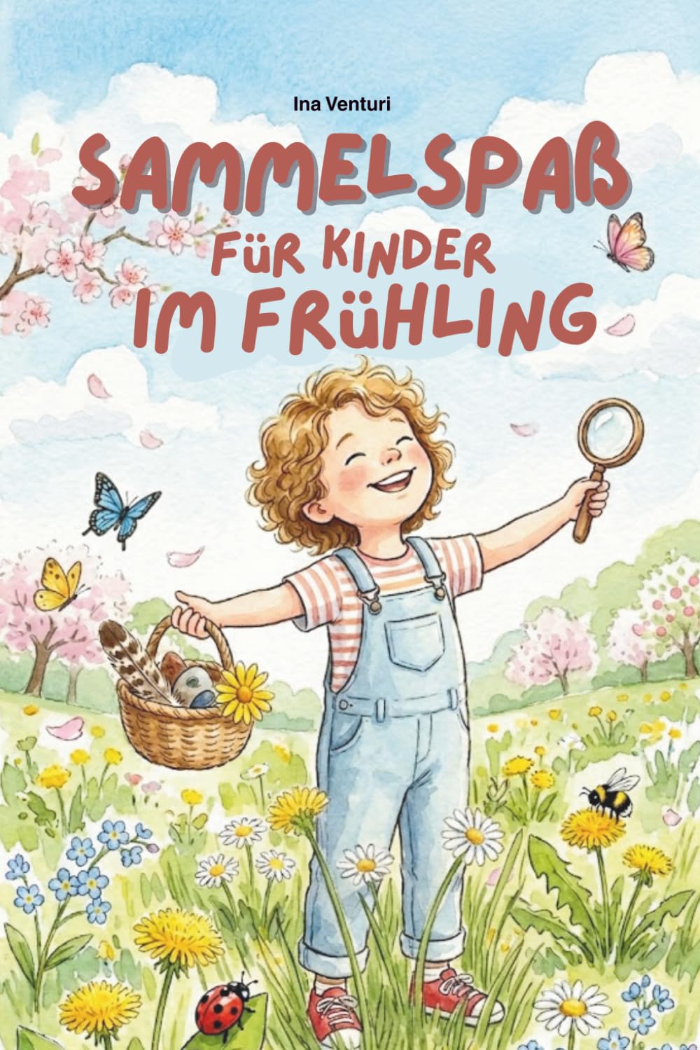 Sammelspaß für Kinder im Frühling: Frühlings-Aktivitätsbuch für Kinder von 4–10 Jahren, 25 Sammelaufgaben in der Natur mit Platz für Fotos | Mitmachbuch, Naturtagebuch & Ostergeschenk