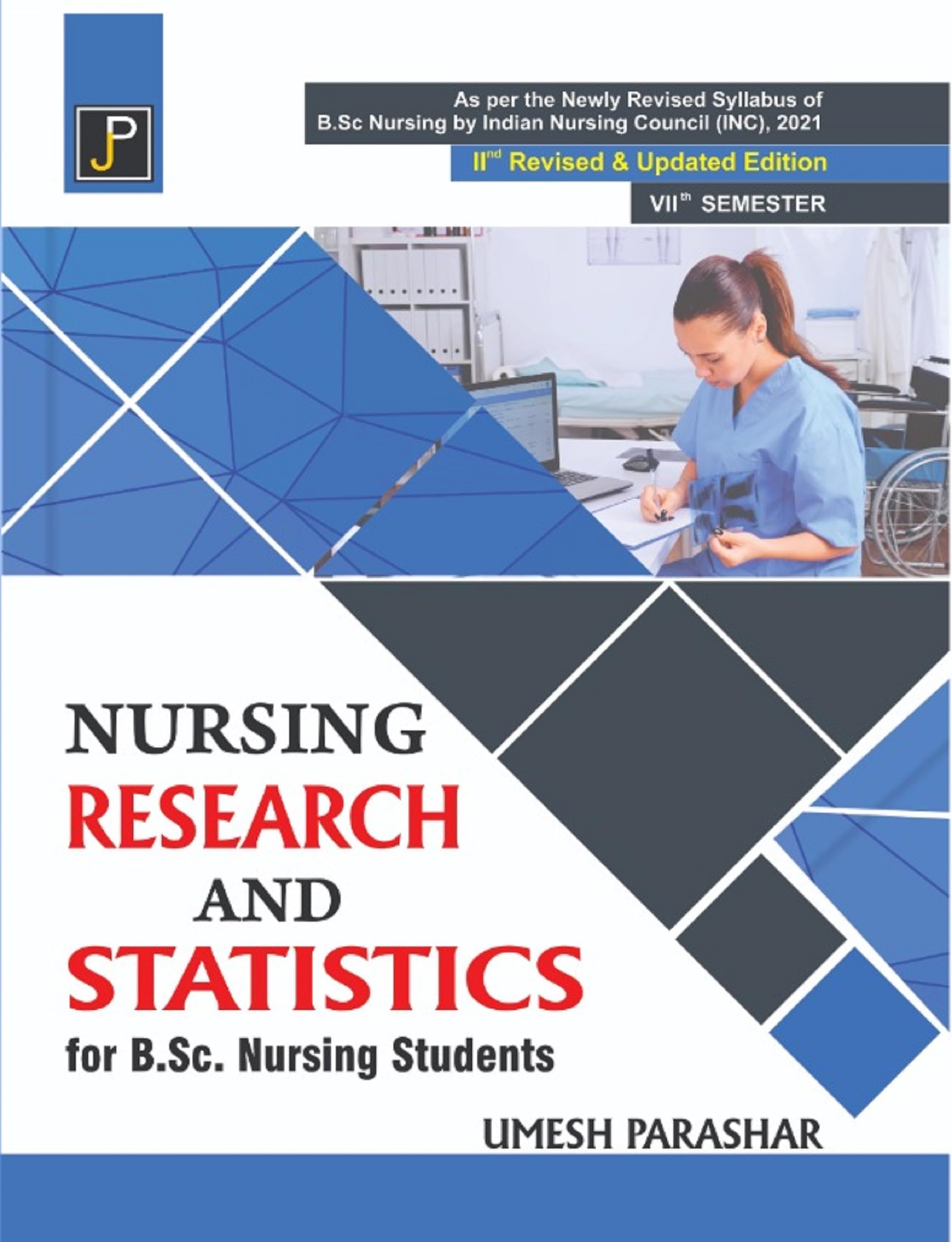 Nursing Research and Statistics for B.Sc. Nursing 7th Semester Students | 2nd Revised & Updated Edition | As per the Newly Revised Syllabus of B.Sc. Nursing by Indian Nursing Council (INC), 2021.