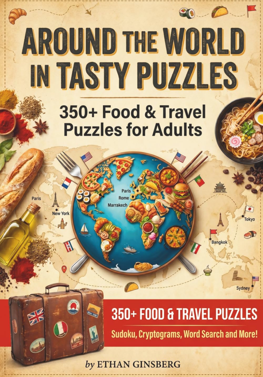 Around the World in Tasty Puzzles: 330+ Food & Travel Puzzles for Adults, Sudoku, Cryptograms, Word Search
