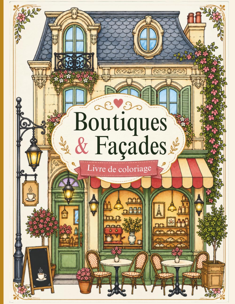 Boutiques et façades – Livre de coloriage: 50 illustrations de boutiques et façades imaginaires cosy et relaxantes à colorier