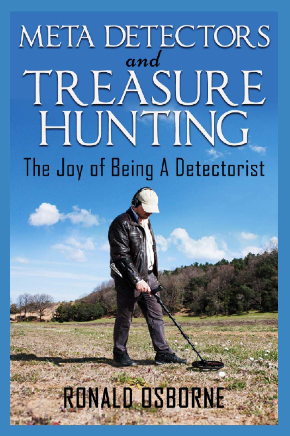 METAL DETECTORS & TREASURE HUNTING: The Joy of Being A Detectorist
