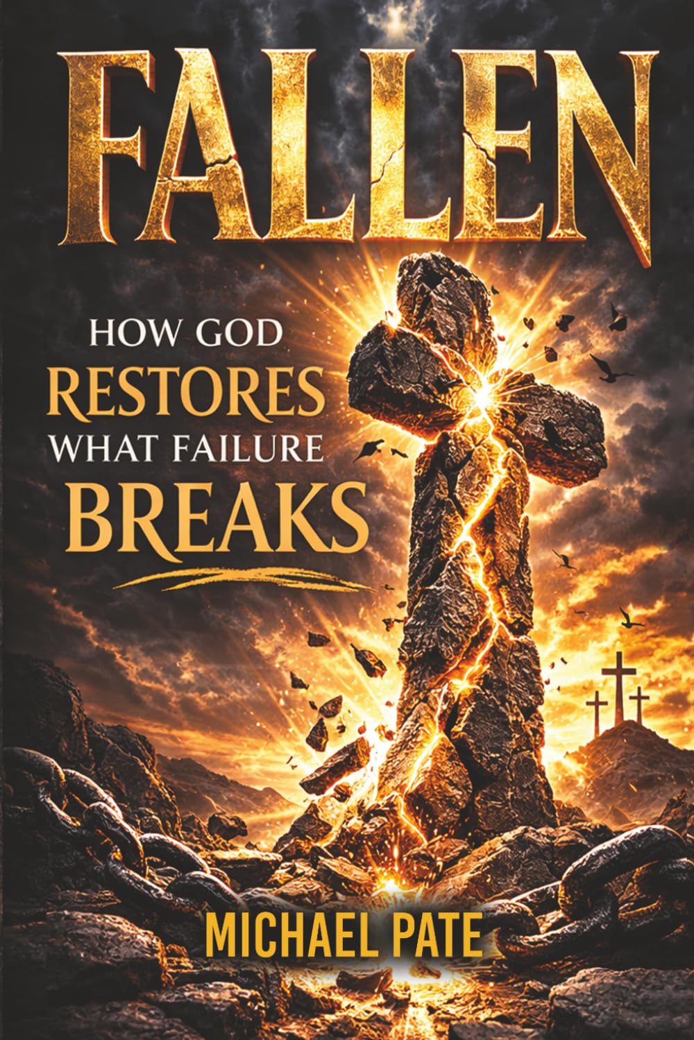 Fallen: How God Restores What Failure Breaks