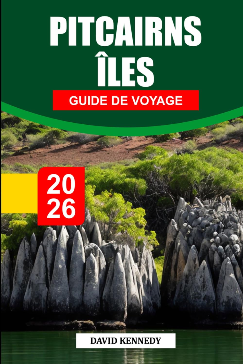 GUIDE DE VOYAGE ÎLES PITCAIRN 2026: Découvrez des joyaux cachés, des monuments historiques, des conseils de voyage et des vacances inoubliables