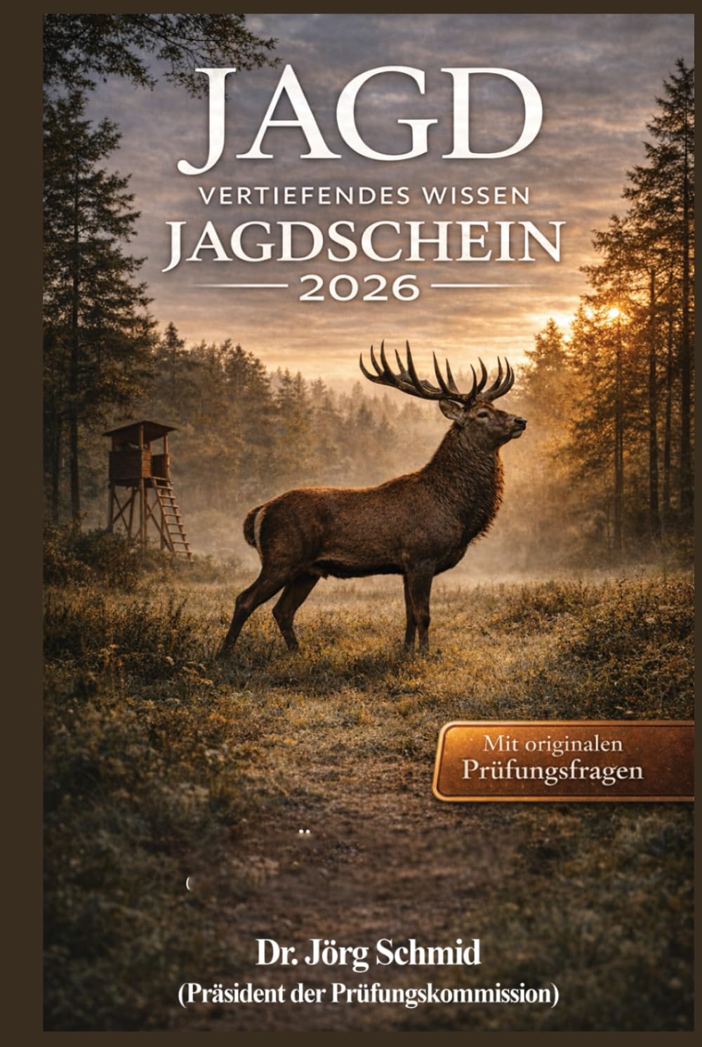 JAGD – VERTIEFENDES WISSEN JAGDSCHEIN 2026 – Sicher durch die Jägerprüfung und Jagdprüfung: Das vertiefende Jagd Buch für (angehende) Jäger: Jäger ... Fallstricke, Musterantworten (German Edition)      Hardcover – January 13, 2026