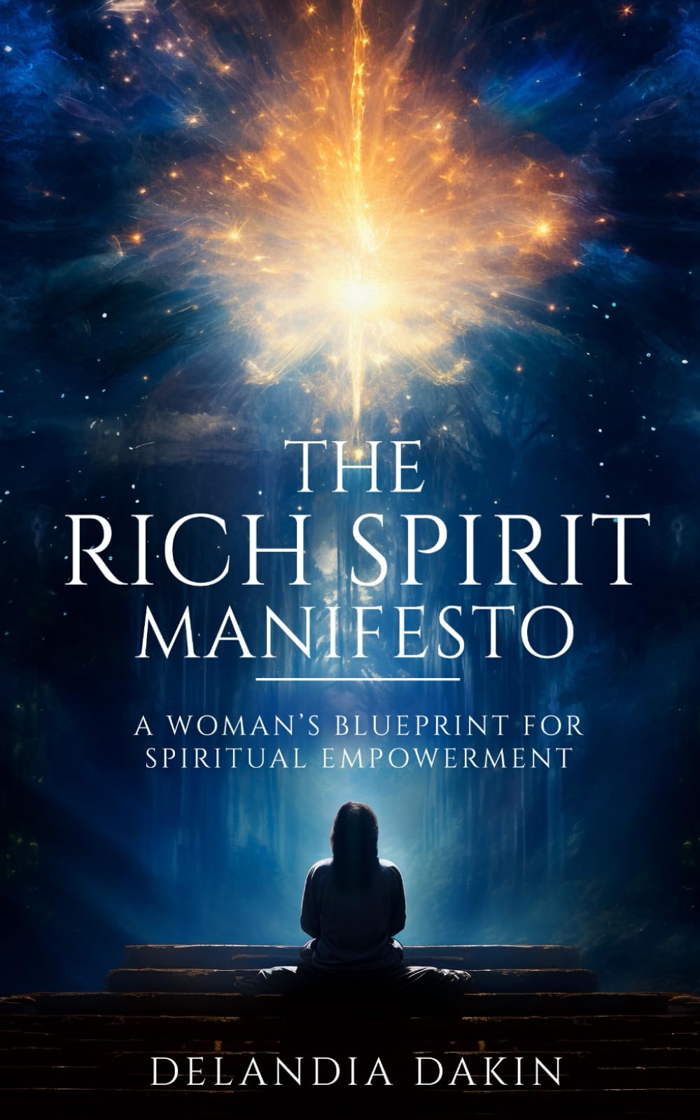 The Rich spirit Manifesto: A Woman’s Blueprint For Spiritual Empowerment
