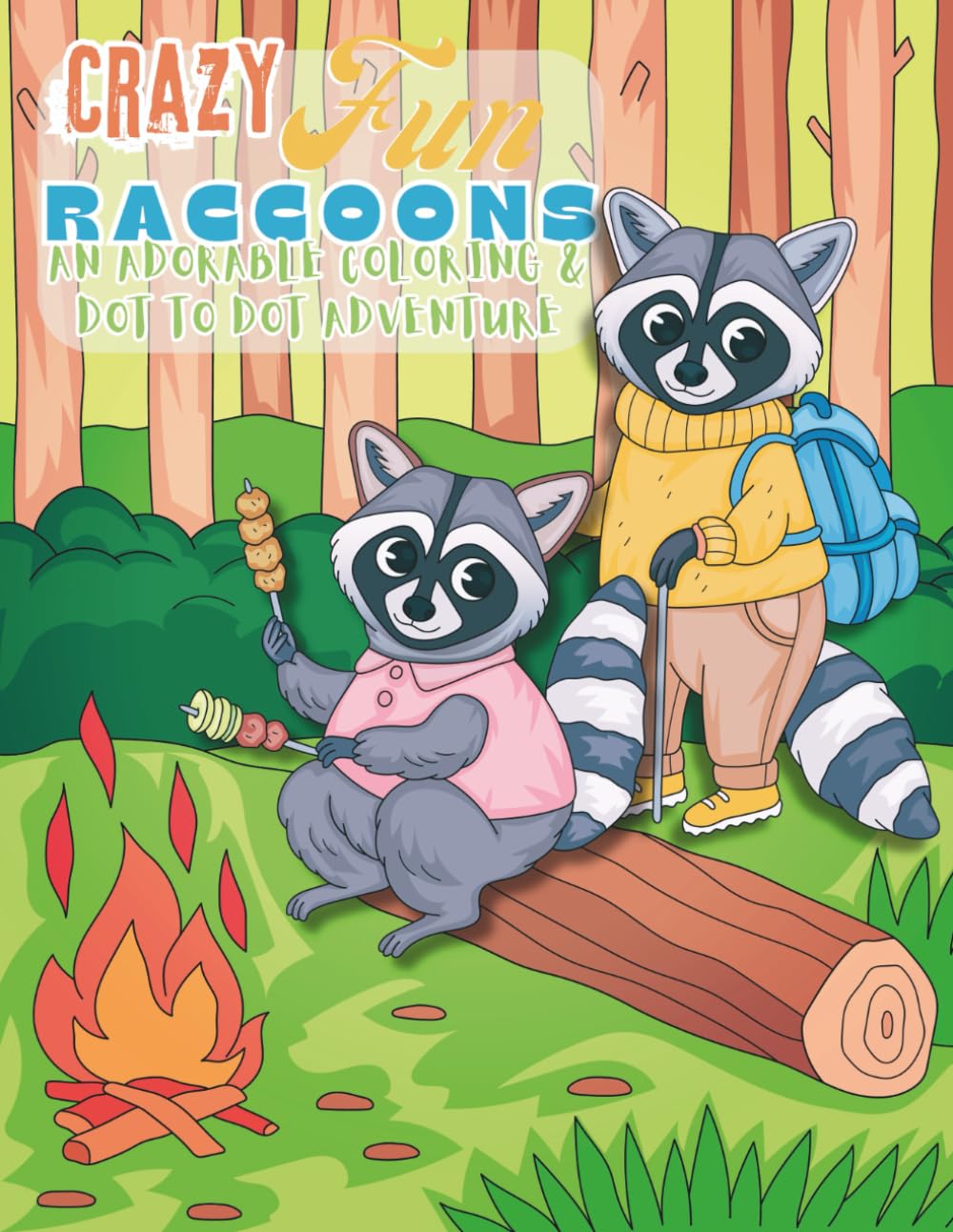 Crazy Fun Raccoons: An Adorable Coloring & Dot to Dot Adventure
