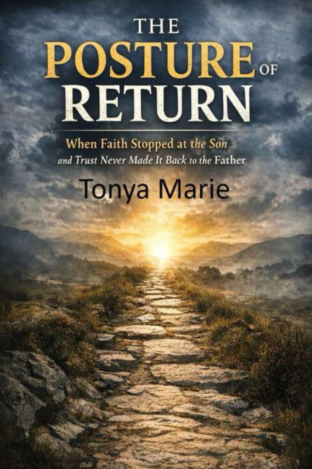 The Posture of Return: When Faith Stopped at the Son and Trust Never Made It Back to the Father