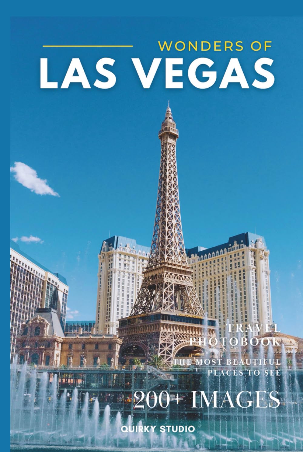 Wonders of Las Vegas: A Photo Collection of the City’s Most Beautiful Places to See – A Stunning Coffee Table Travel Photobook (Full-Color)      Hardcover – February 17, 2026