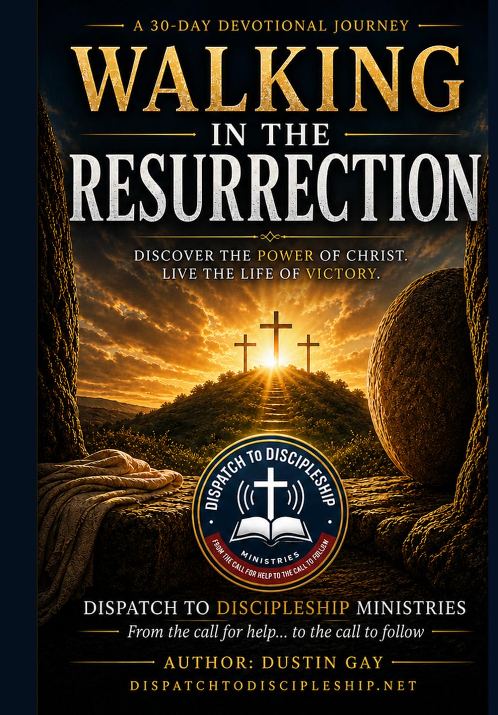Walking in the Resurrection: A 30-Day Devotional- Discover the Power of Christ, Live the life of victory! (Walking In Series)