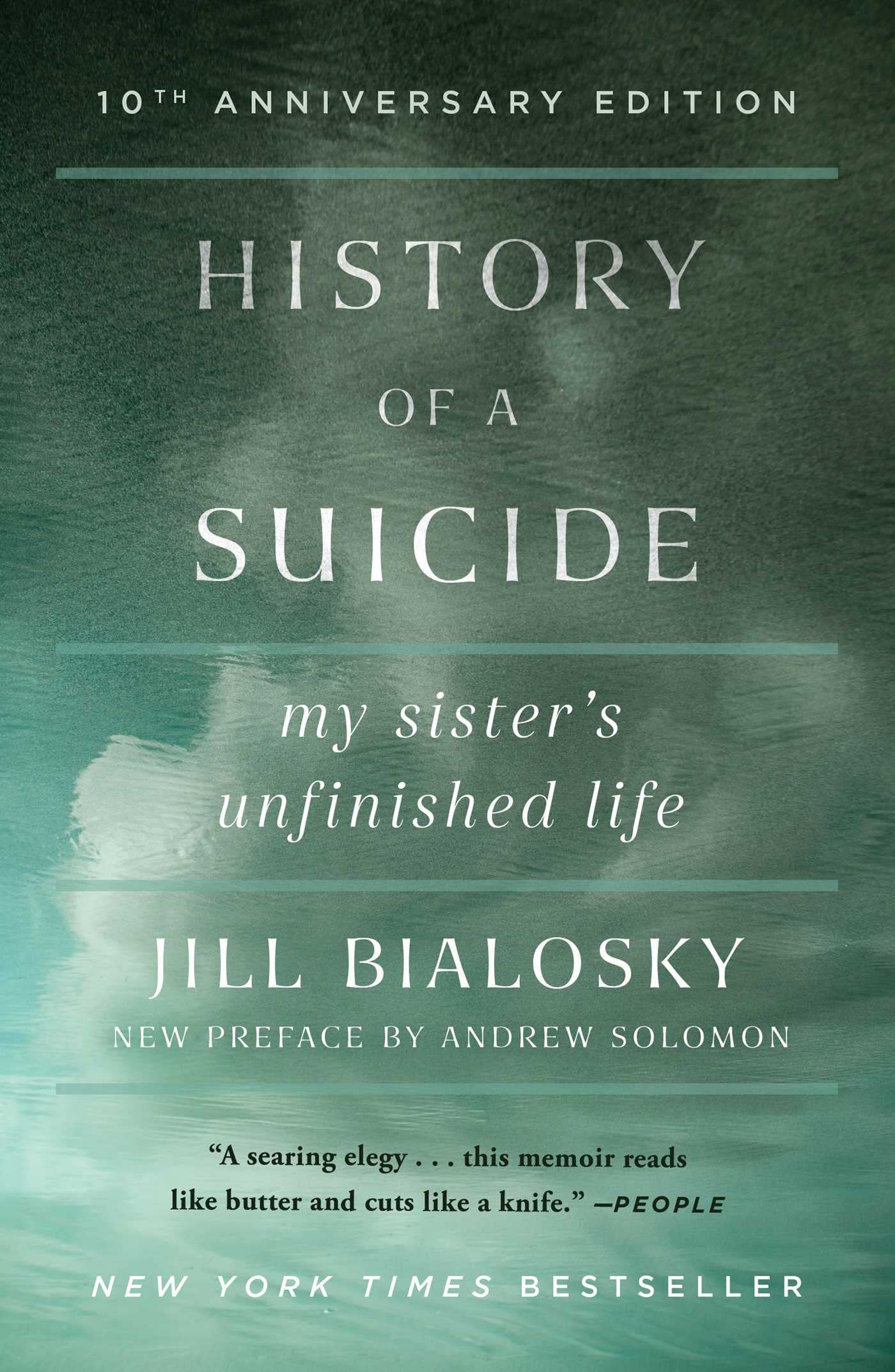 History of a Suicide: My Sister's Unfinished Life: Bialosky, Jill ...