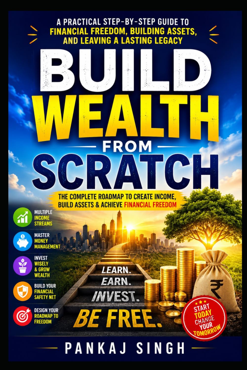 Build Wealth From Scratch: The Complete Beginner's Roadmap to Money Management, Investing, Passive Income, and Financial Independence