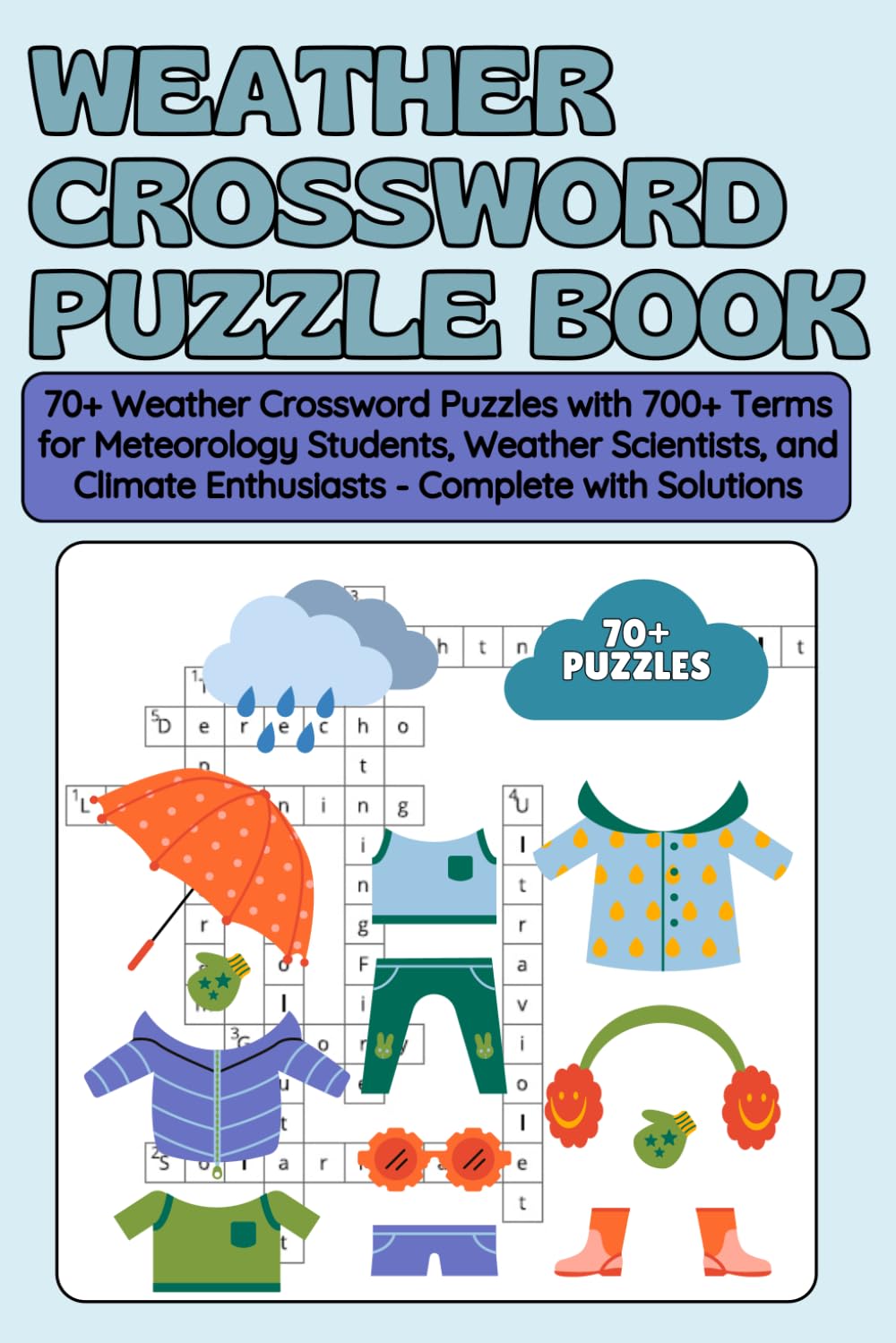 Weather Crossword Puzzle Book: 70+ Weather Crossword Puzzles with 700+ Terms for Meteorology Students, Weather Scientists, and Climate Enthusiasts - Complete with Solutions