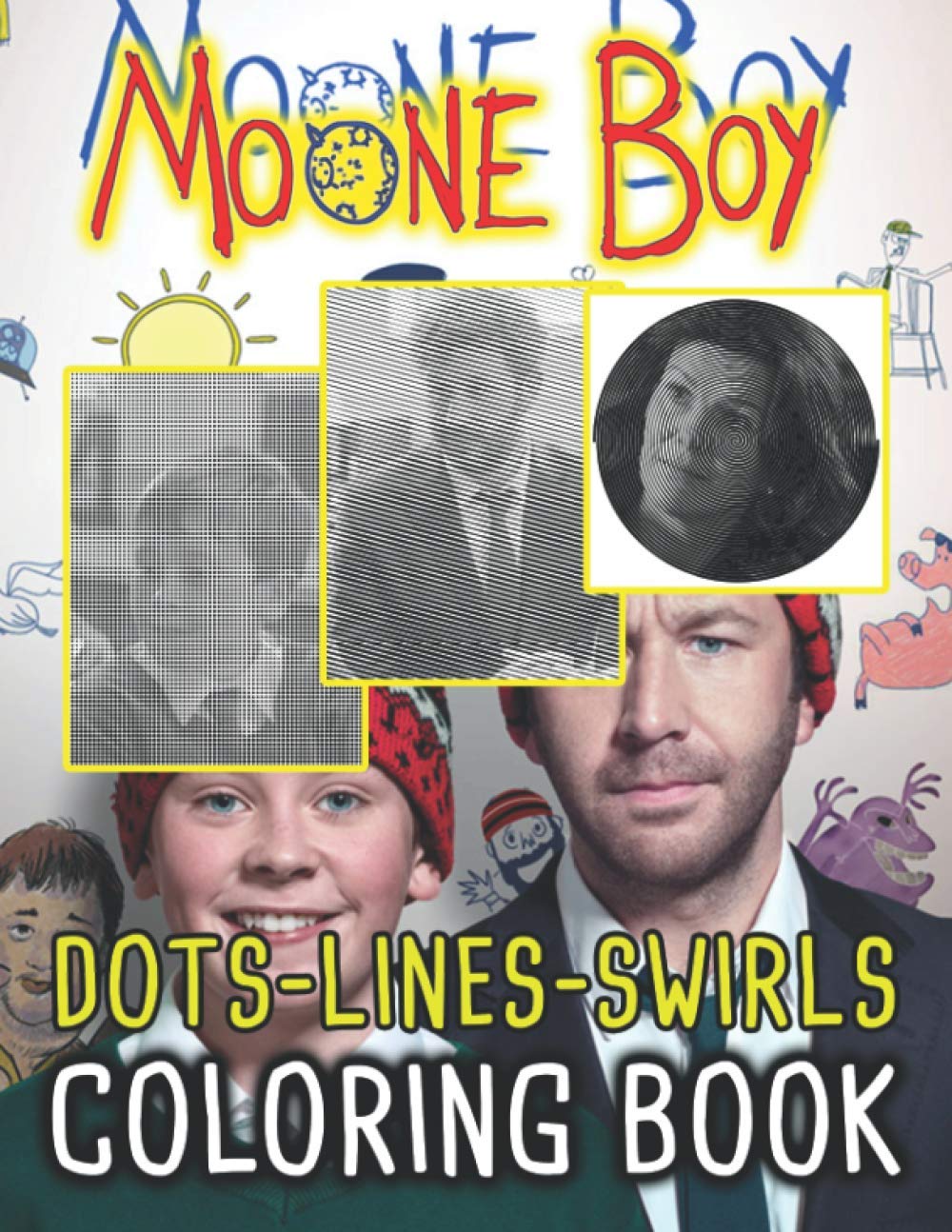 Moone Boy Dots Lines Swirls Coloring Book: Moone Boy Special Color Dots Lines Swirls Activity Books For Kids And Adults