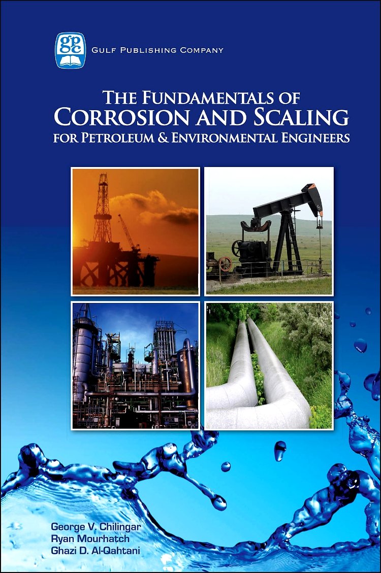Buy The Fundamentals of Corrosion and Scaling for Petroleum and Environmental Engineers — BookShops.in