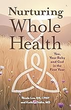 Nurturing Whole Health: You, Your Baby and God in the First Year