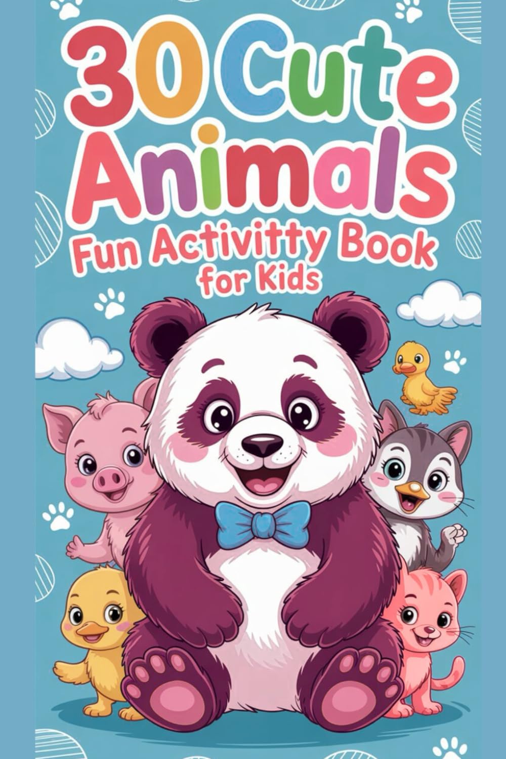 30 Cute Animals Fun Activity Book for Kids: Coloring, Tracing, Matching & Drawing Activities to Boost Creativity, Focus & Learning for Kids Ages 3–7