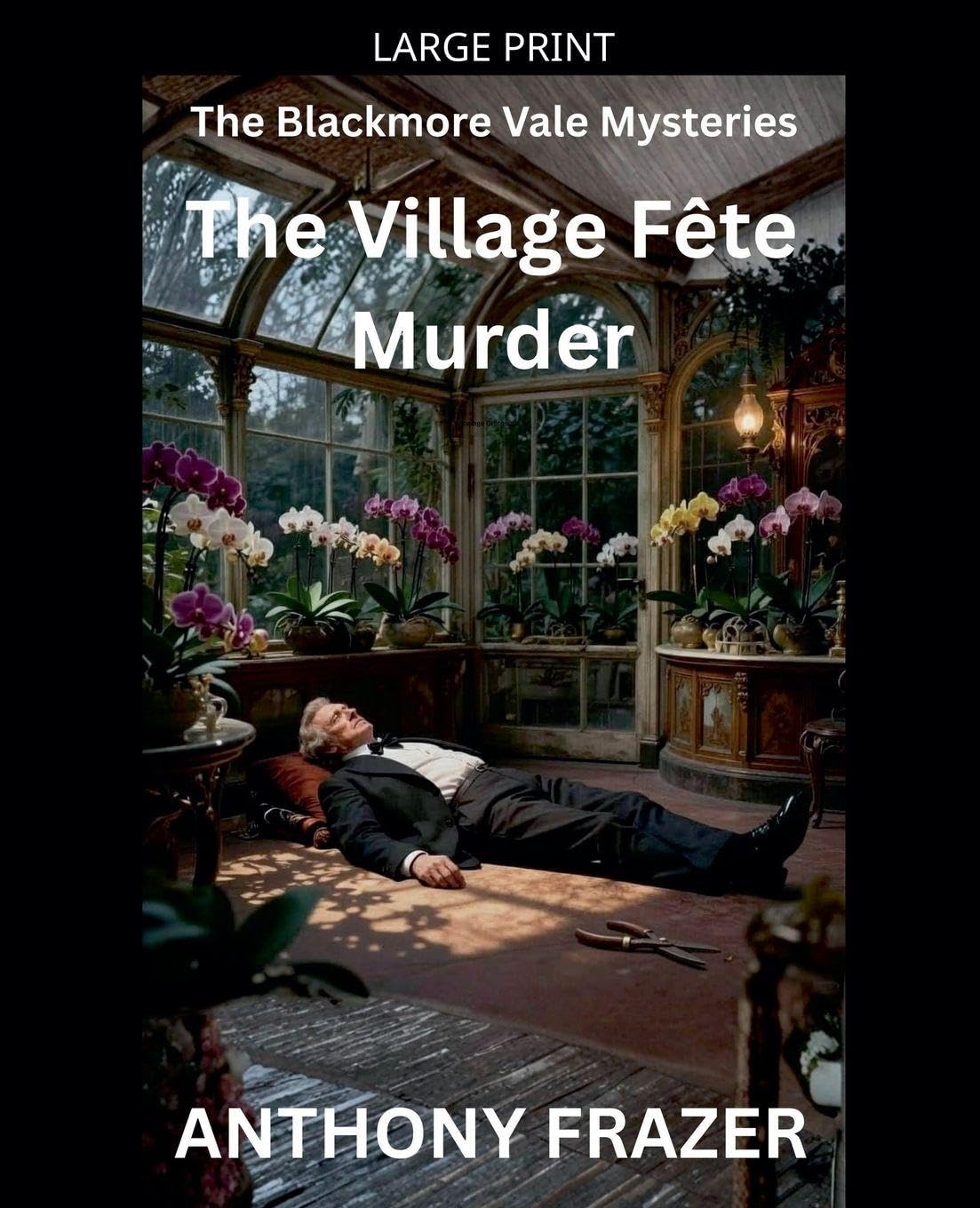 The Village Fête Murder: 4 (The Blackmore Vale Mysteries)