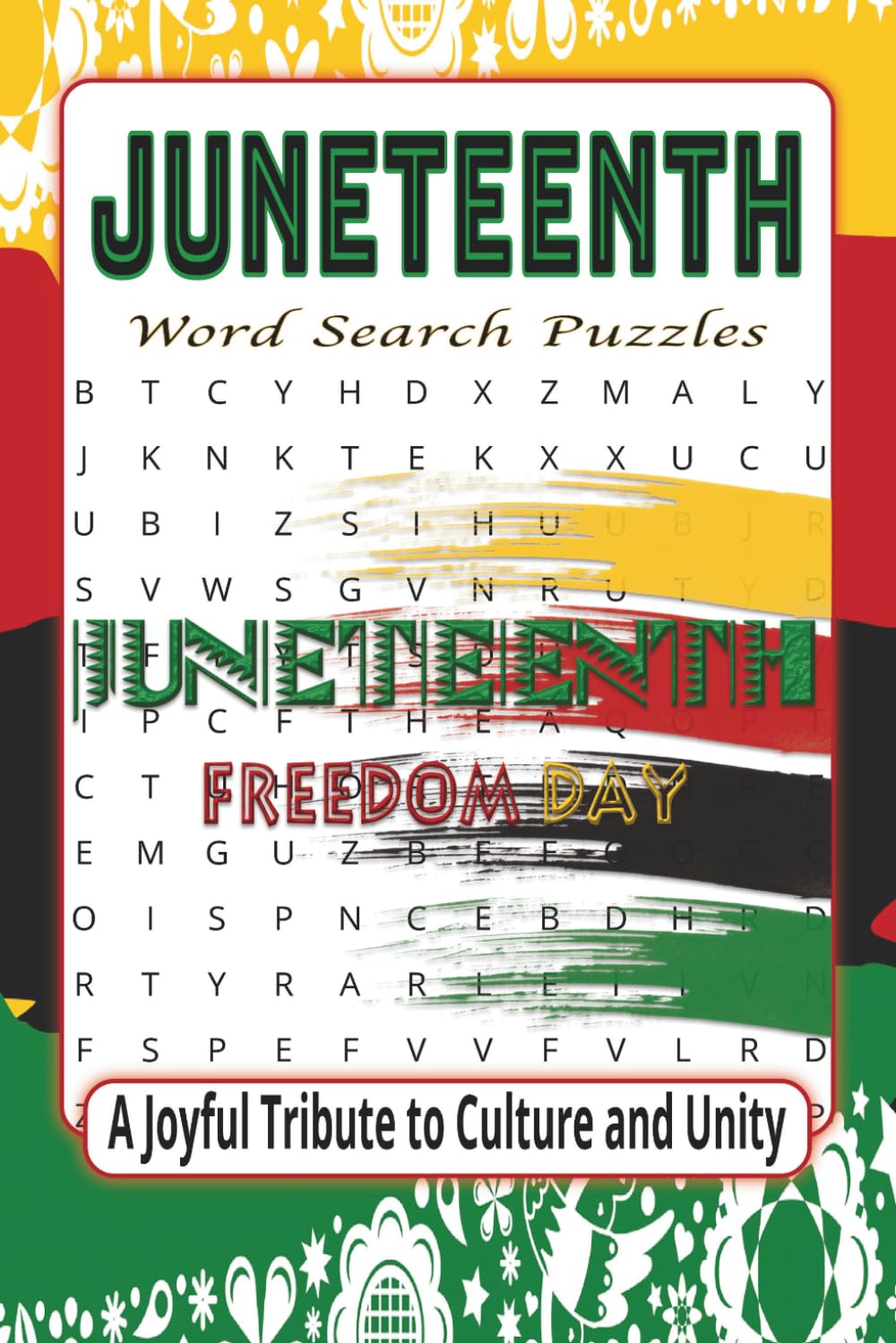 Juneteenth Word Search Puzzles: A Joyful Tribute to Culture and Unity | 6 x 9 Inches | Over 495 Words | 50+ Puzzles