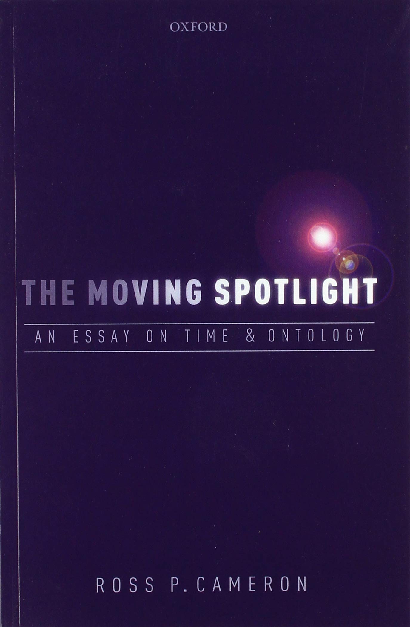 The Moving Spotlight: An Essay on Time and Ontology