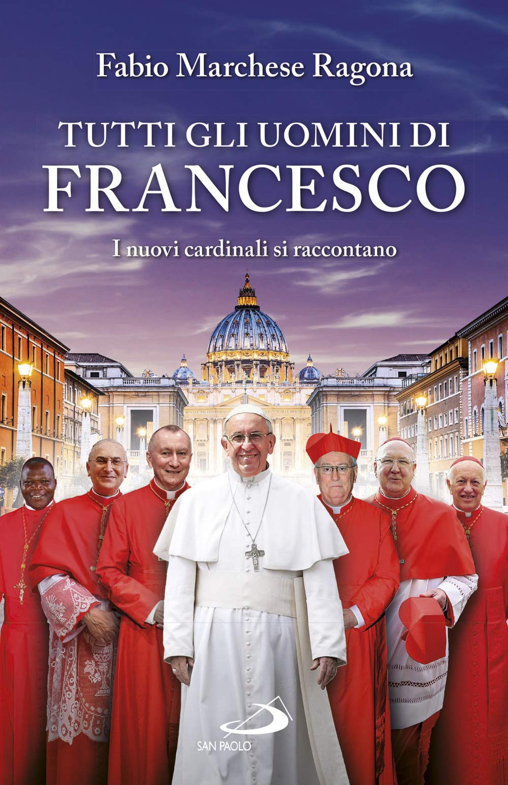 Tutti Gli Uomini Di Francesco. I Nuovi Cardinali Si Raccontano - 4
