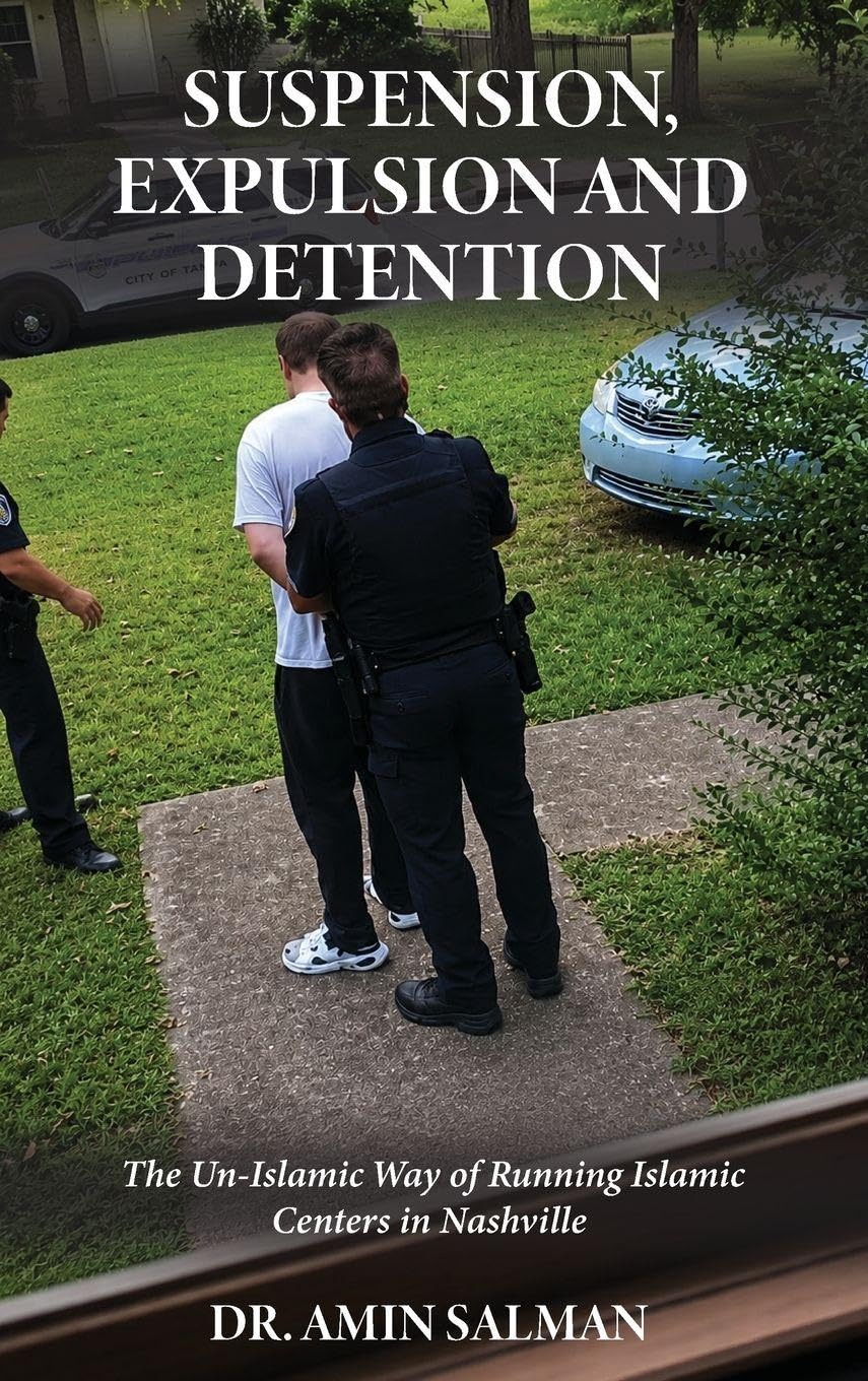Suspension, Expulsion and Detention: The Un-Islamic Way of Running Islamic Centers in Nashville