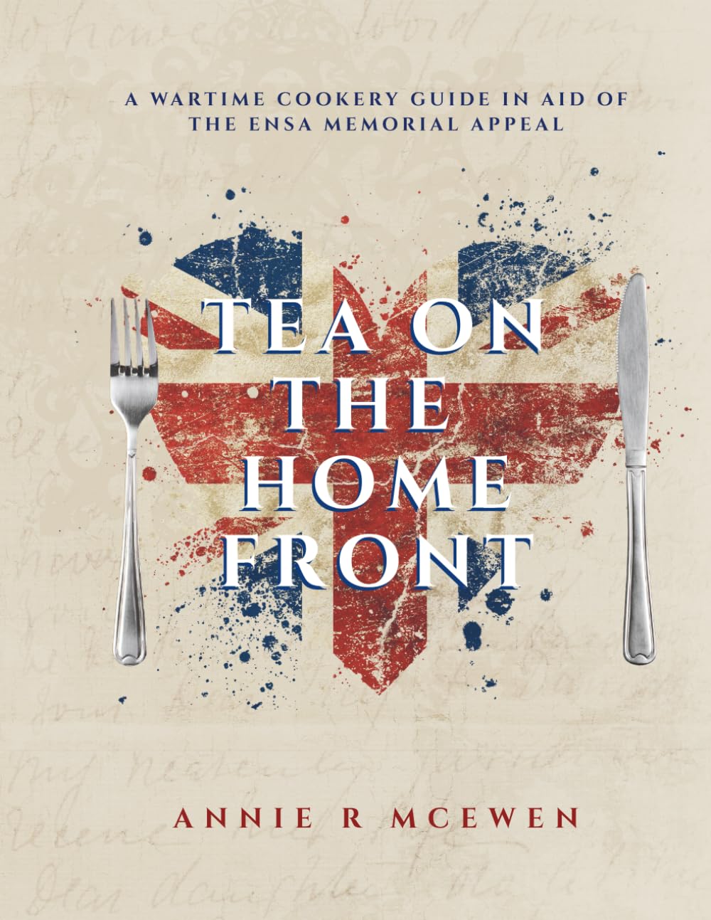 TEA ON THE HOMEFRONT: Cookery Under Fire in World War Two Britain