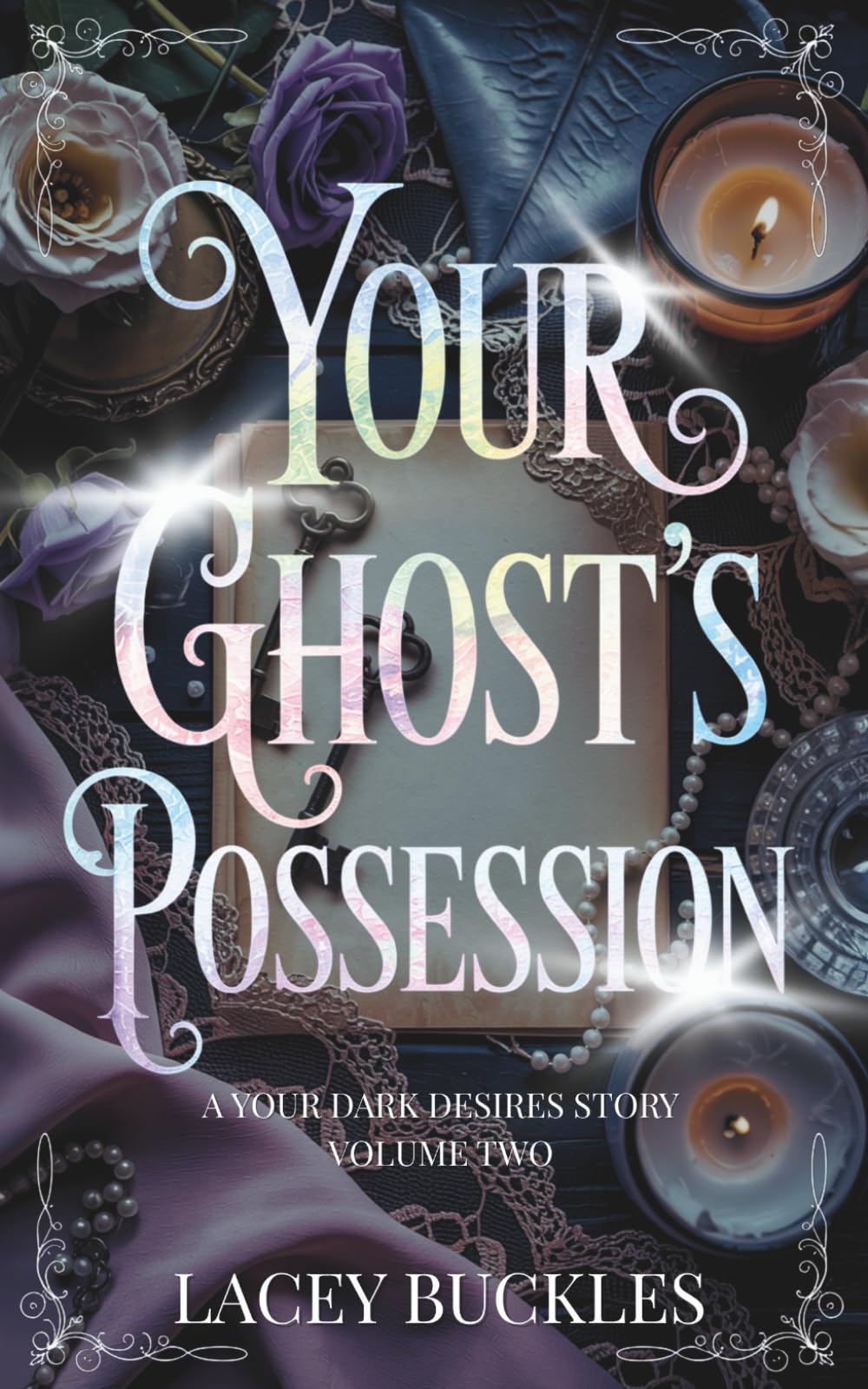 Your Ghost's Possession: A Dark Paranormal Romance Novella (Your Dark Desires)