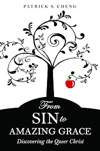 From Sin to Amazing Grace: Discovering the Queer Christ