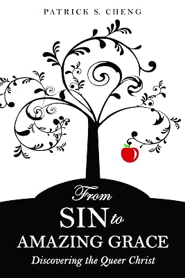 From Sin to Amazing Grace: Discovering the Queer Christ