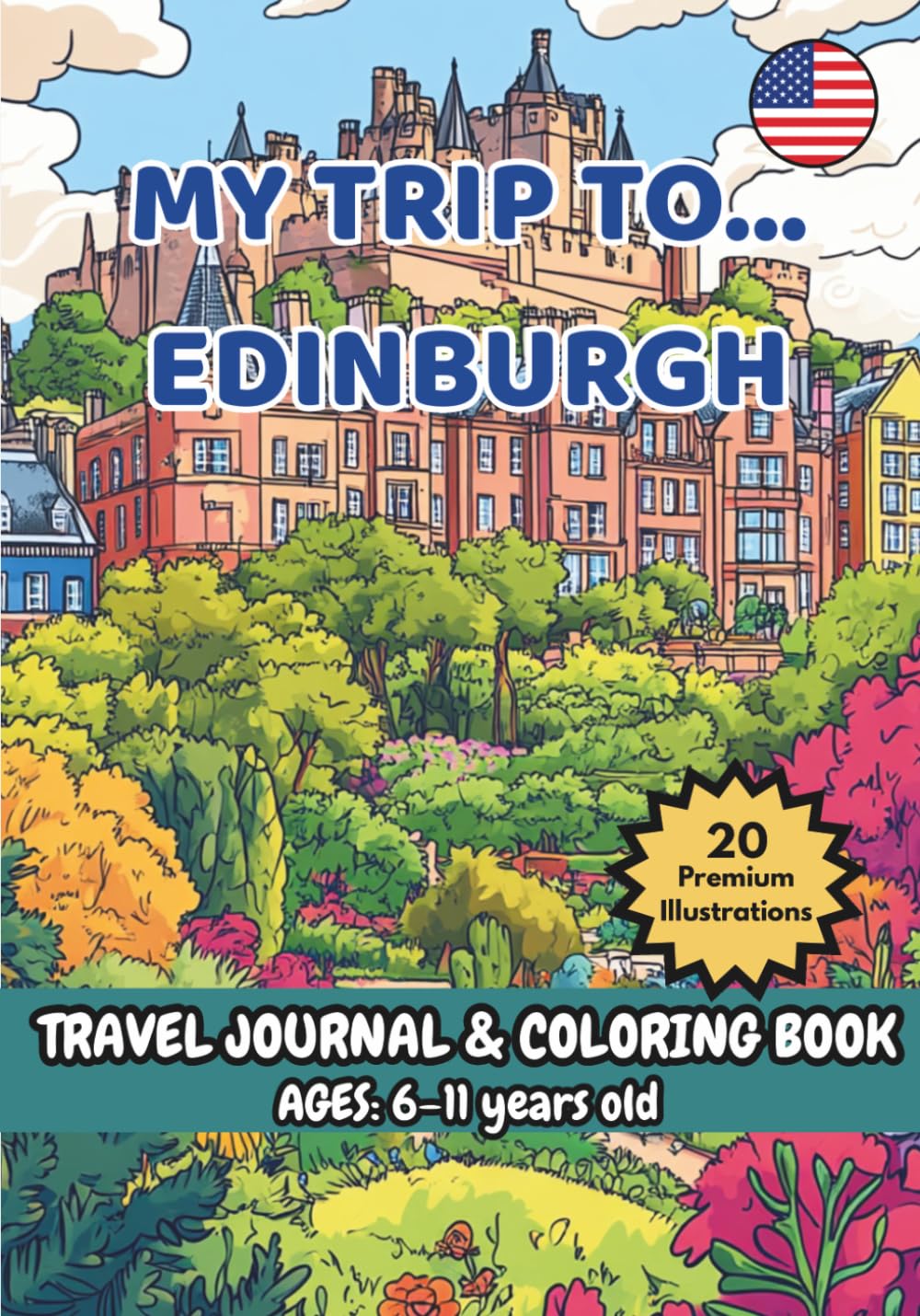MY TRIP TO... EDINBURGH – Coloring Book with Famous Landmarks and Fun Facts (Ages 6–11