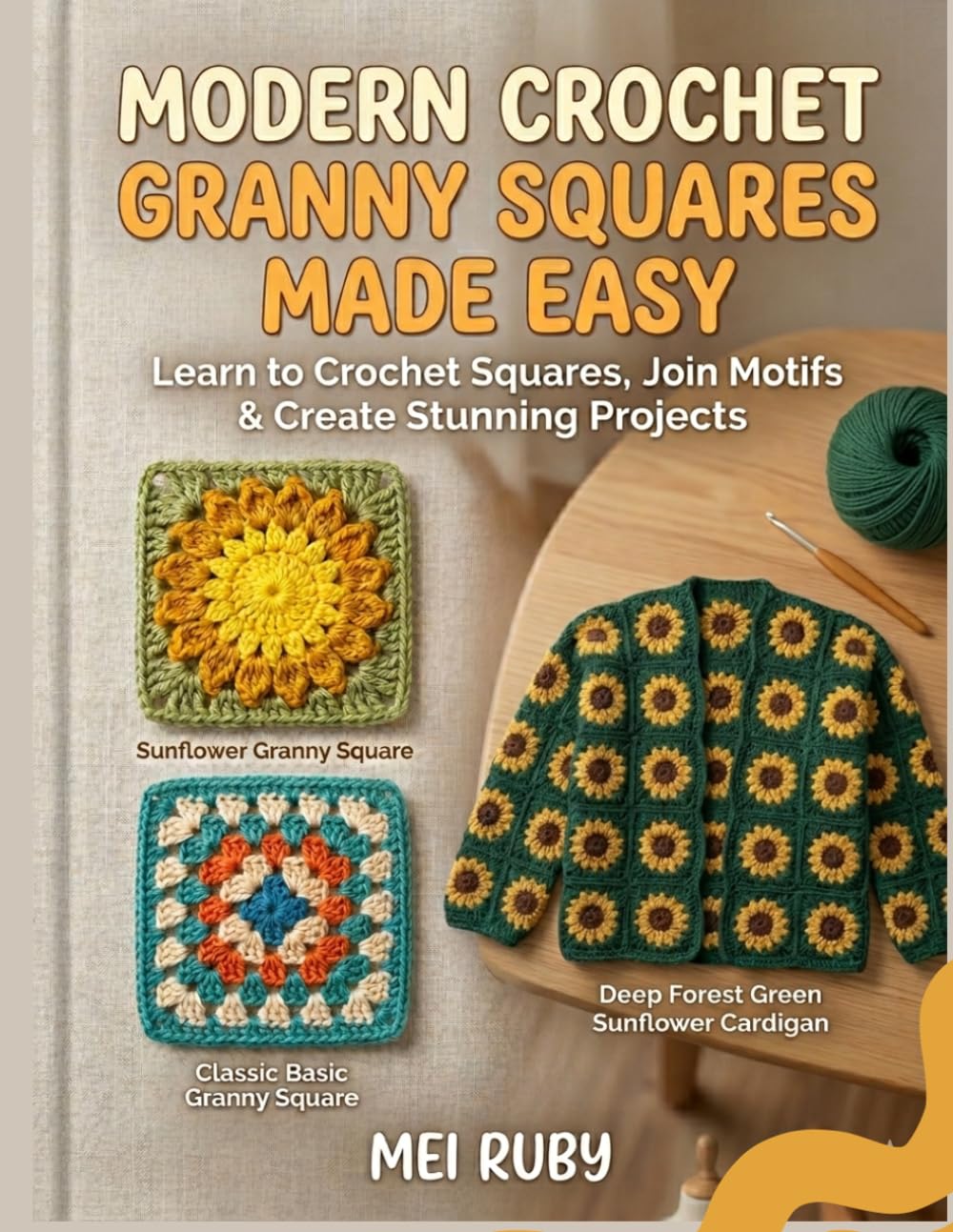 Modern Crochet Granny Squares Made Easy: Learn to Crochet Squares, Join Motifs & Create Stunning Projects