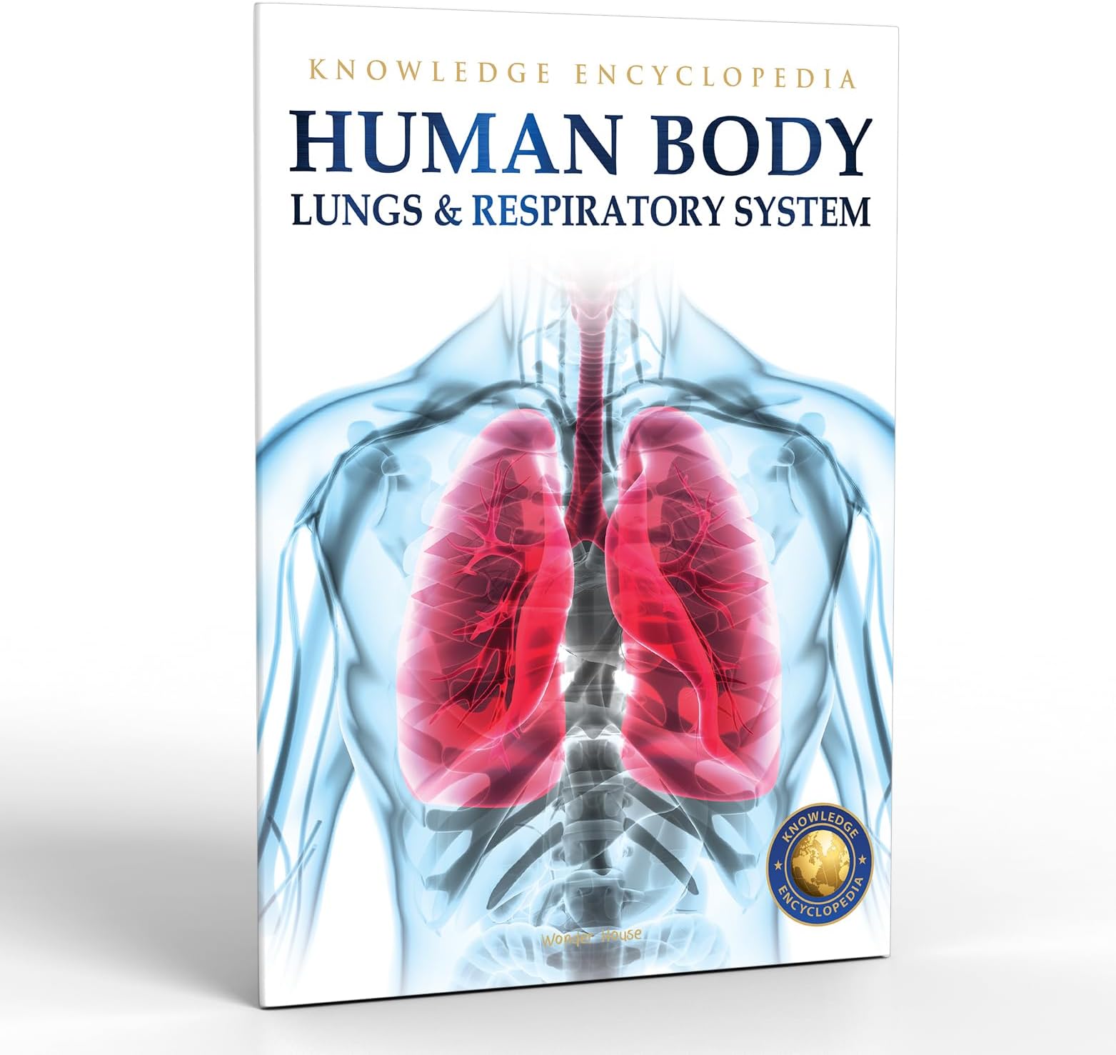 Human Body - Lungs And Respiratory System: Knowledge Encyclopedia For Children