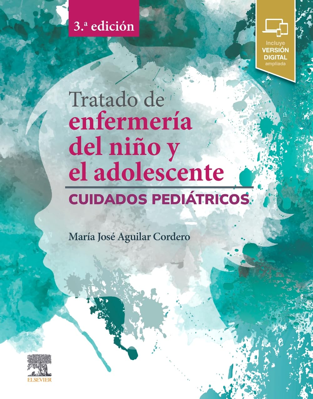 Tratado de enfermería del niño y el adolescente (3ª ed.): Cuidados pediátricos