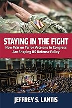 Staying in the Fight: How War on Terror Veterans in Congress Are Shaping US Defense Policy