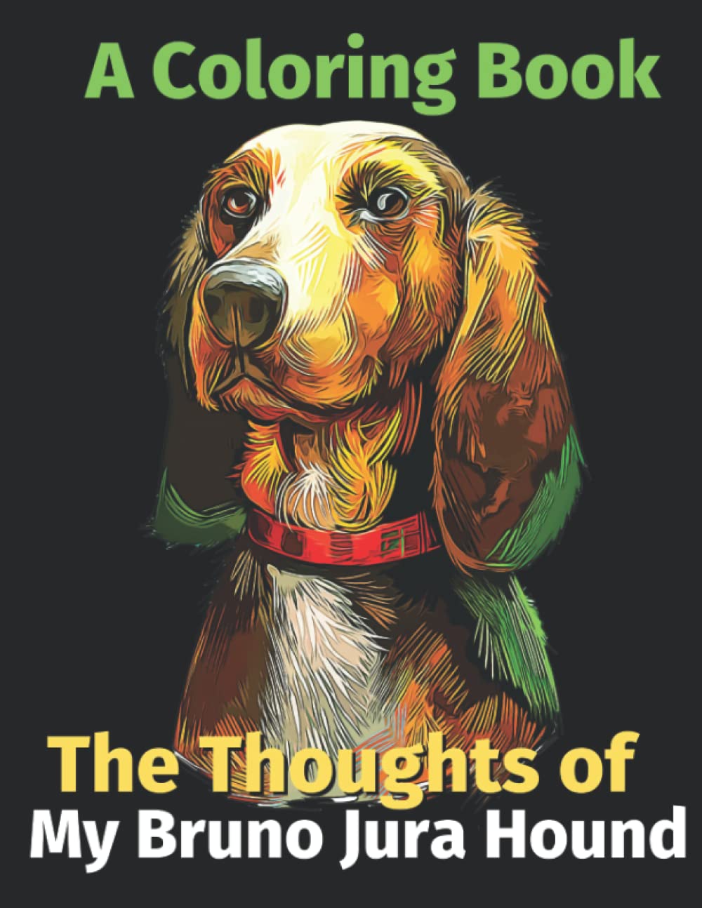The Thoughts of My Bruno Jura Hound: A Coloring Book