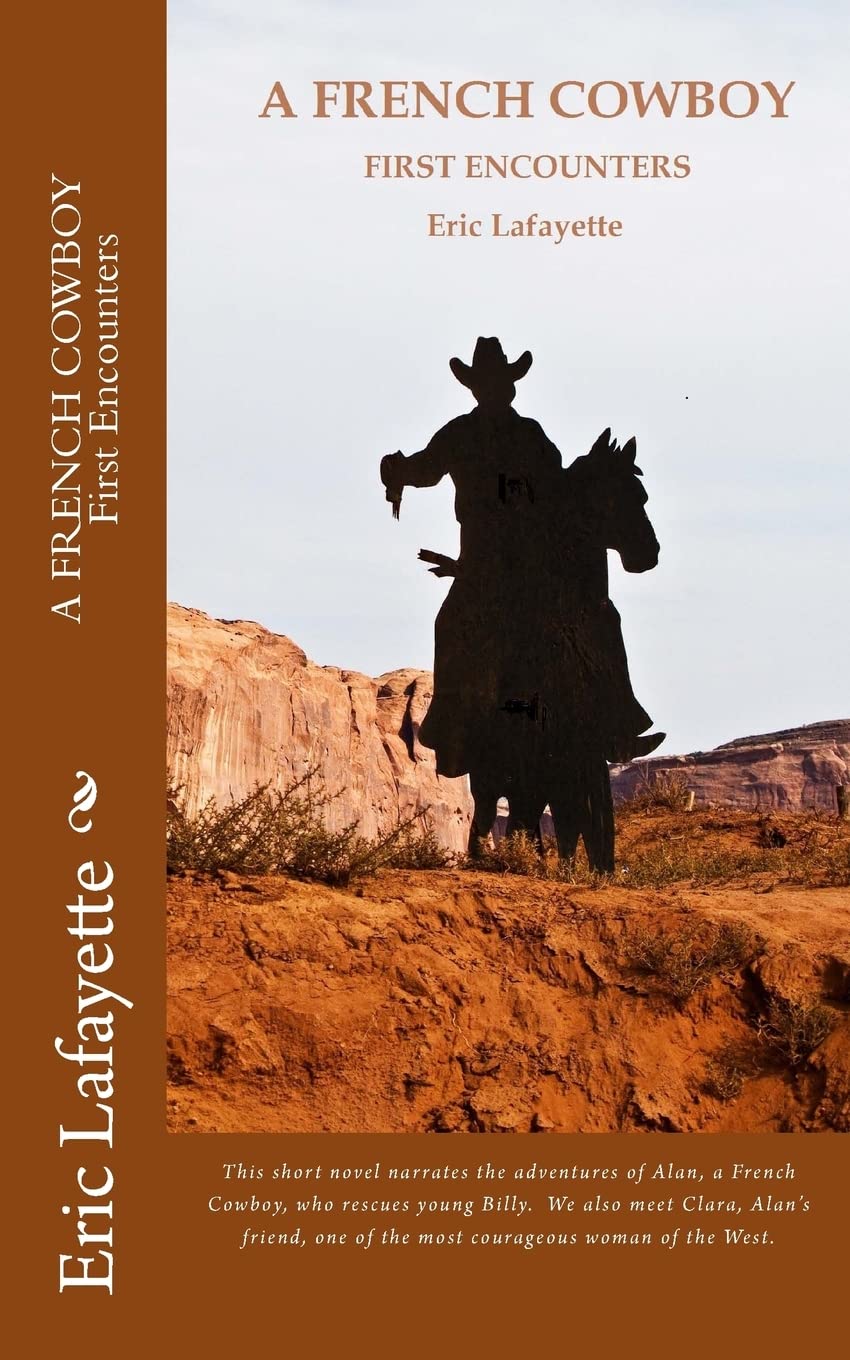 A French Cowboy: First encounters: Volume 1 (Philosophical Westerns)
