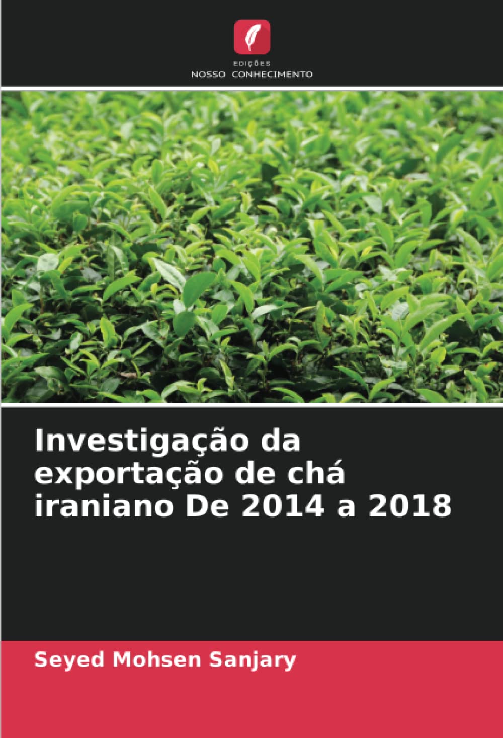 Investigação da exportação de chá iraniano De 2014 a 2018 (Portuguese Edition)