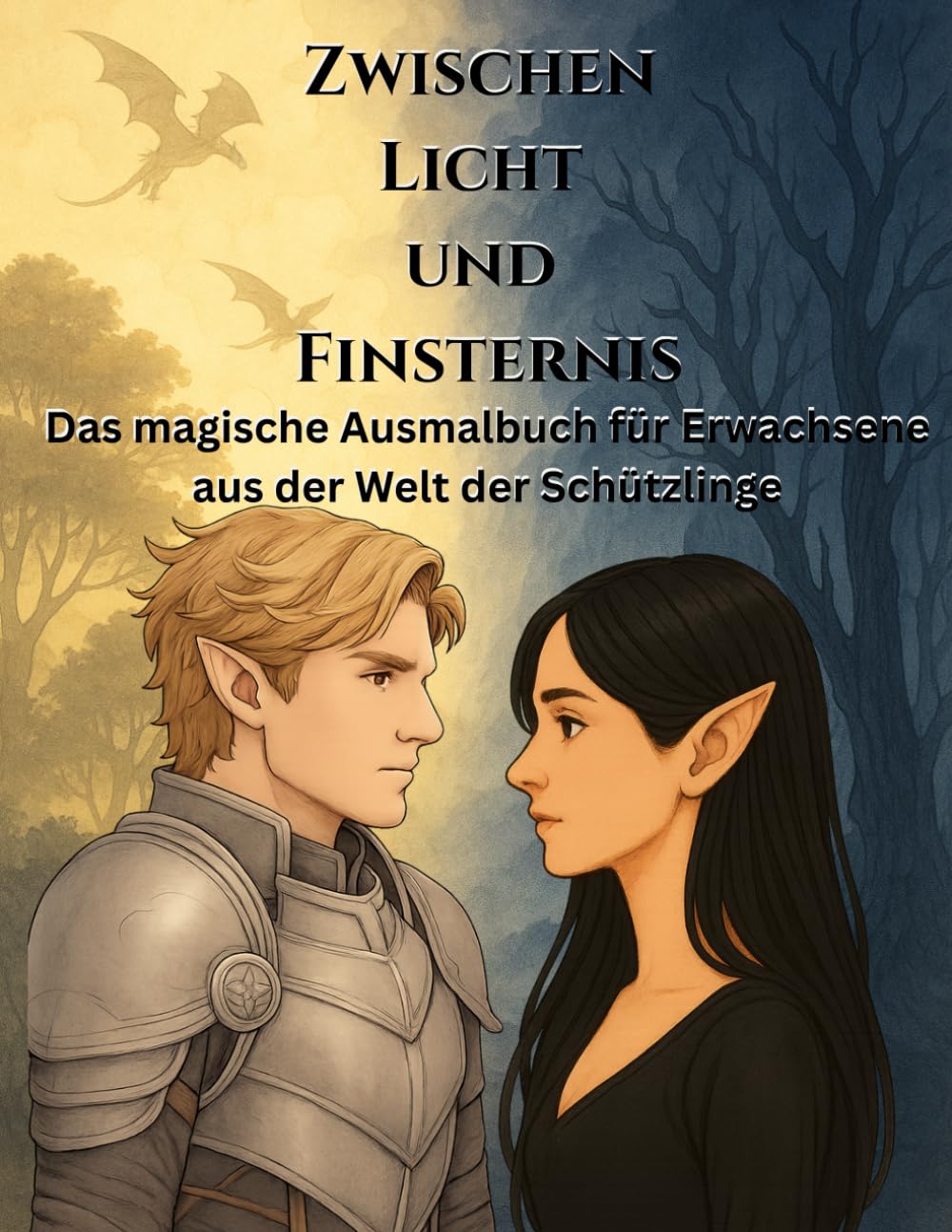 Zwischen Licht und Finsternis: Das magische Ausmalbuch für Erwachsene - aus der Welt der Schützlinge