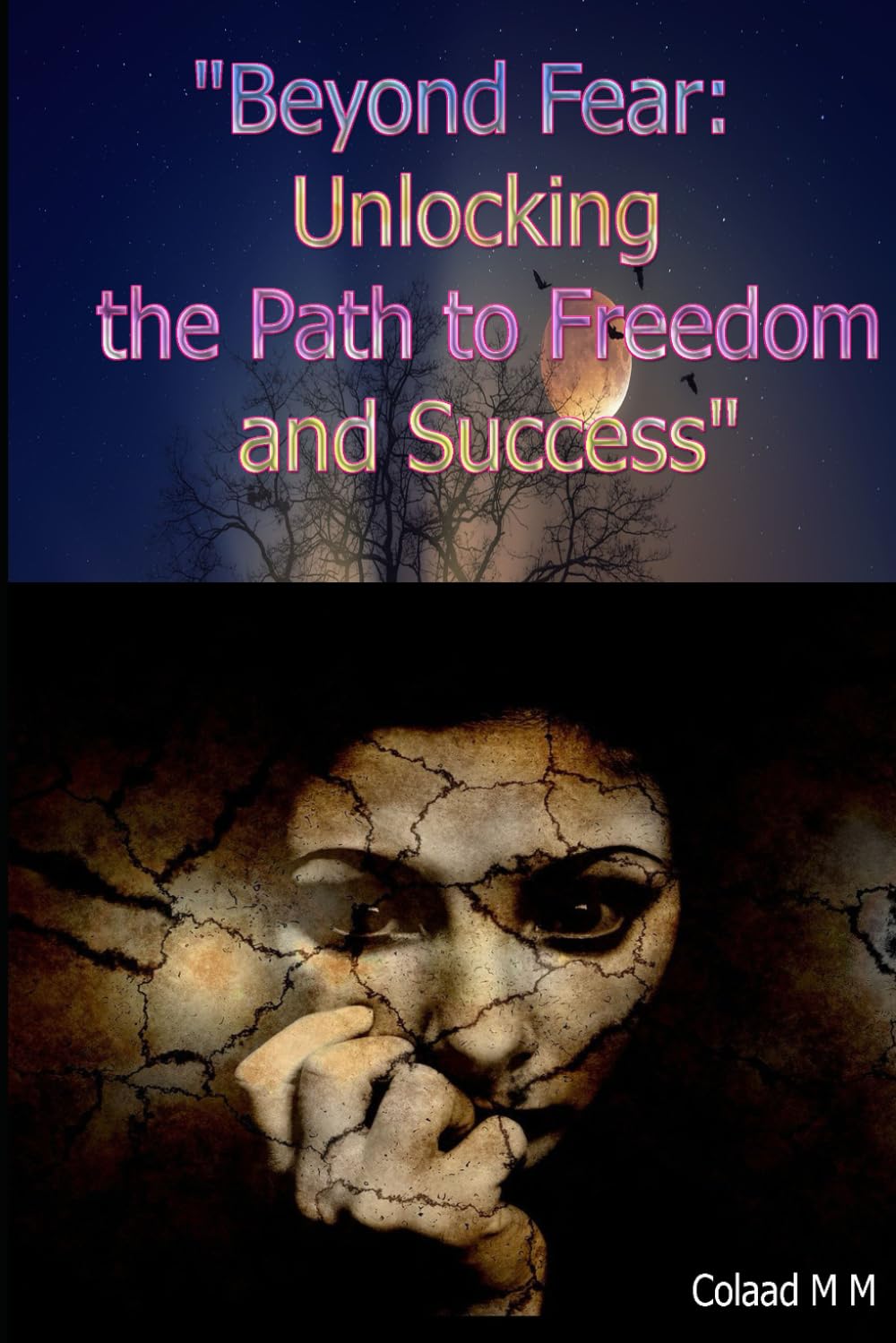 Beyond Fear: Unlocking the Path to Freedom and Success": "Conquering Fear: A Journey to Courage and Confidence