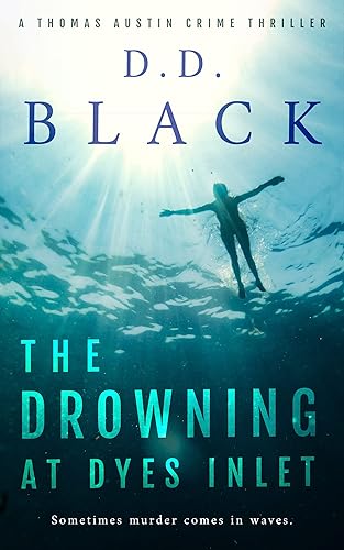 The Drowning at Dyes Inlet (A Thomas Austin Crime Thriller Book 6)