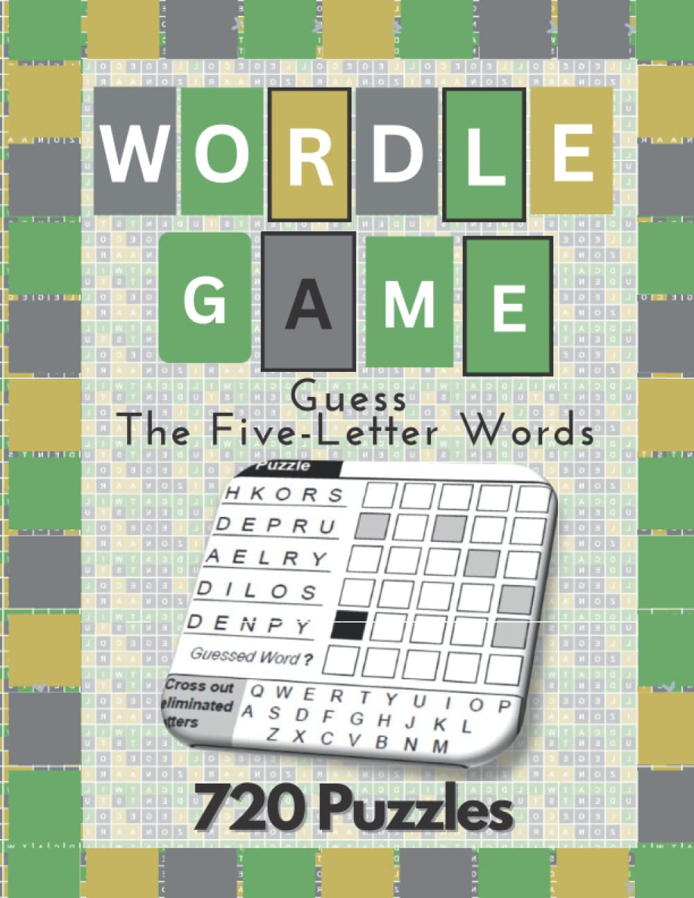 Wordle Game: Guess The Five-Letter Words with 720 puzzles (Acitvity Puzzles Book)