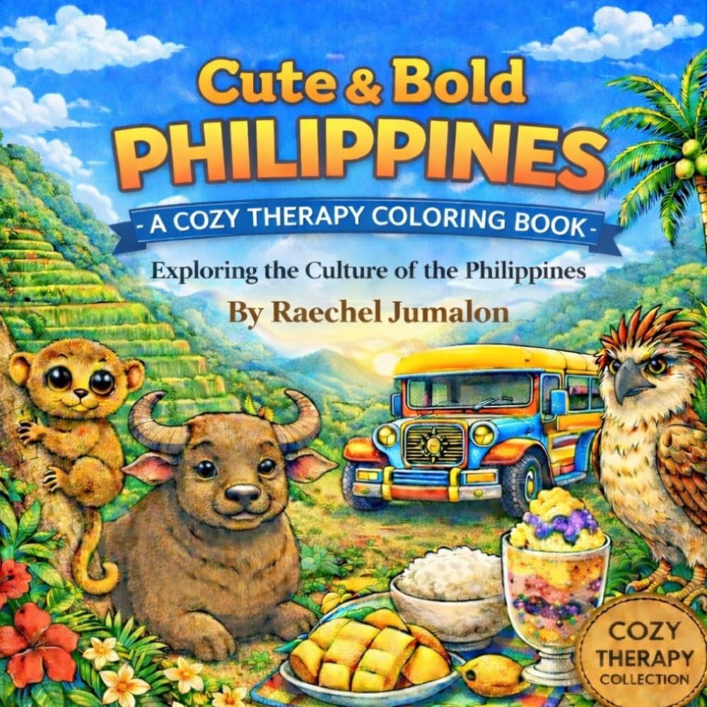 Cute & Bold Philippines: A Cozy Therapy Coloring Book Exploring the Culture of the Philippines (Cozy Therapy Collection)