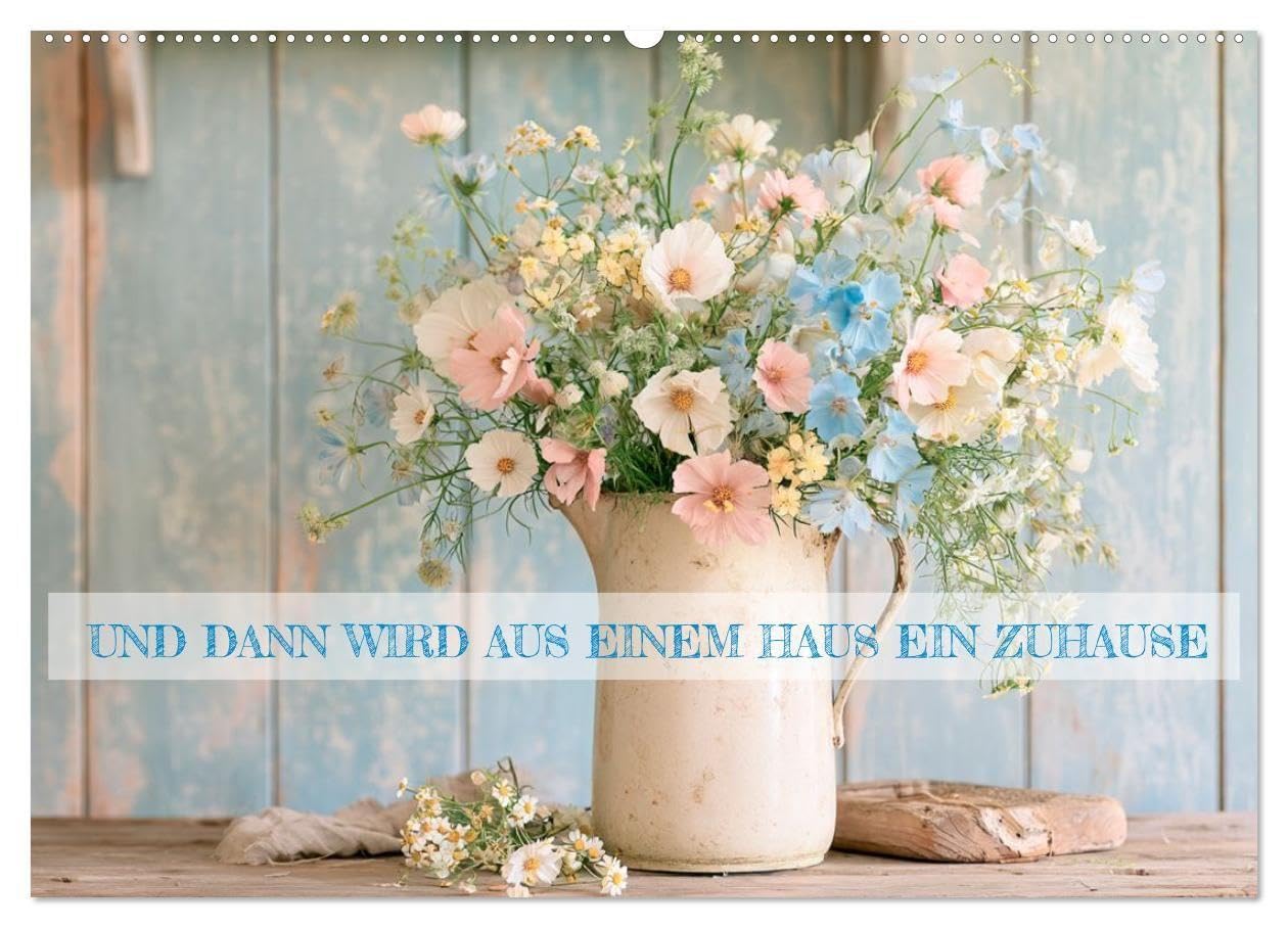 Und dann wird aus einem Haus ein Zuhause (Wandkalender 2027 DIN A2 quer), CALVENDO Monatskalender: Poetische Momente voller Zuhause