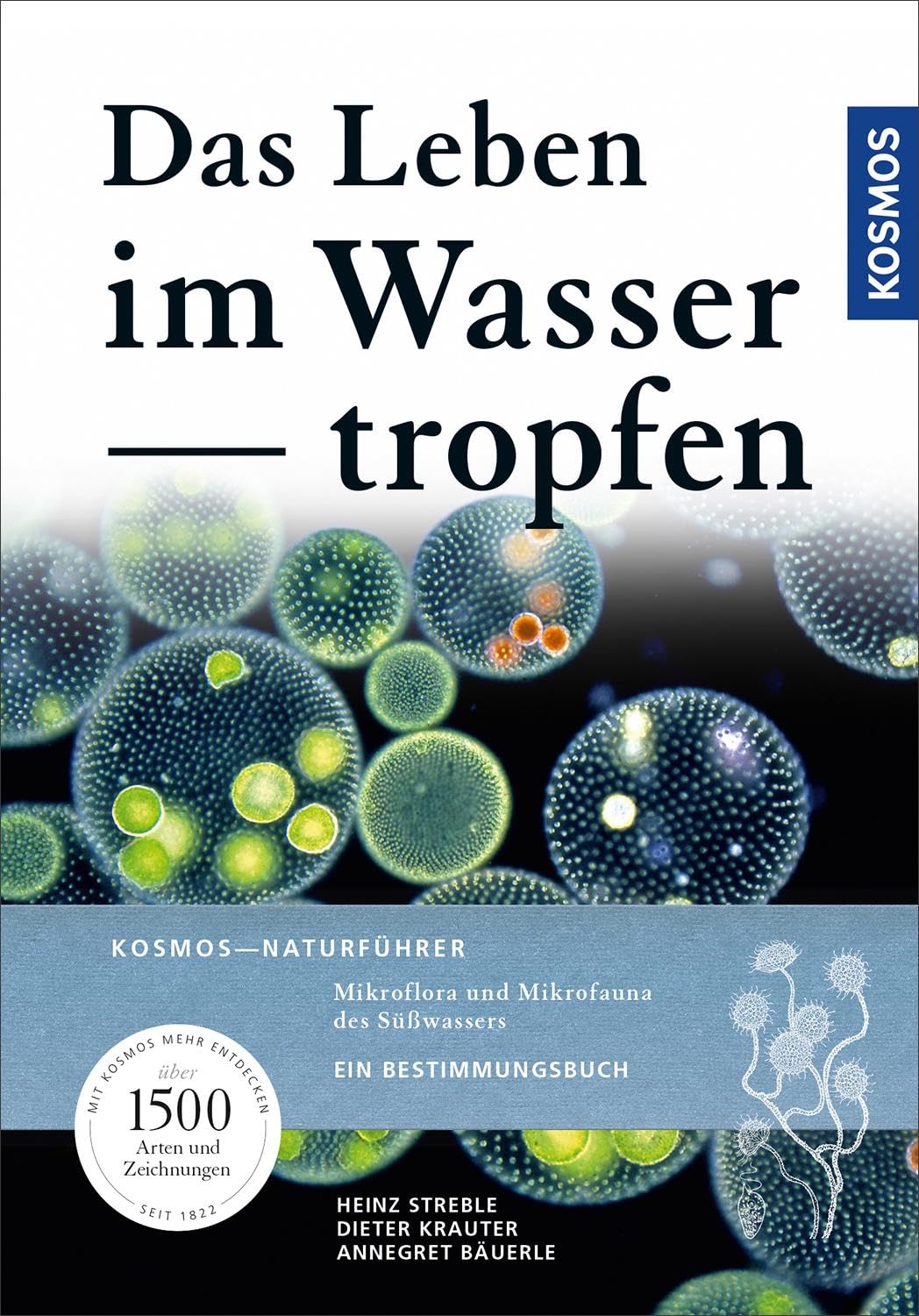 Das Leben im Wassertropfen: Mikroflora und Mikrofauna des Süßwassers. Ein Bestimmungsbuch. Über 1500 Arten und Zeichnungen