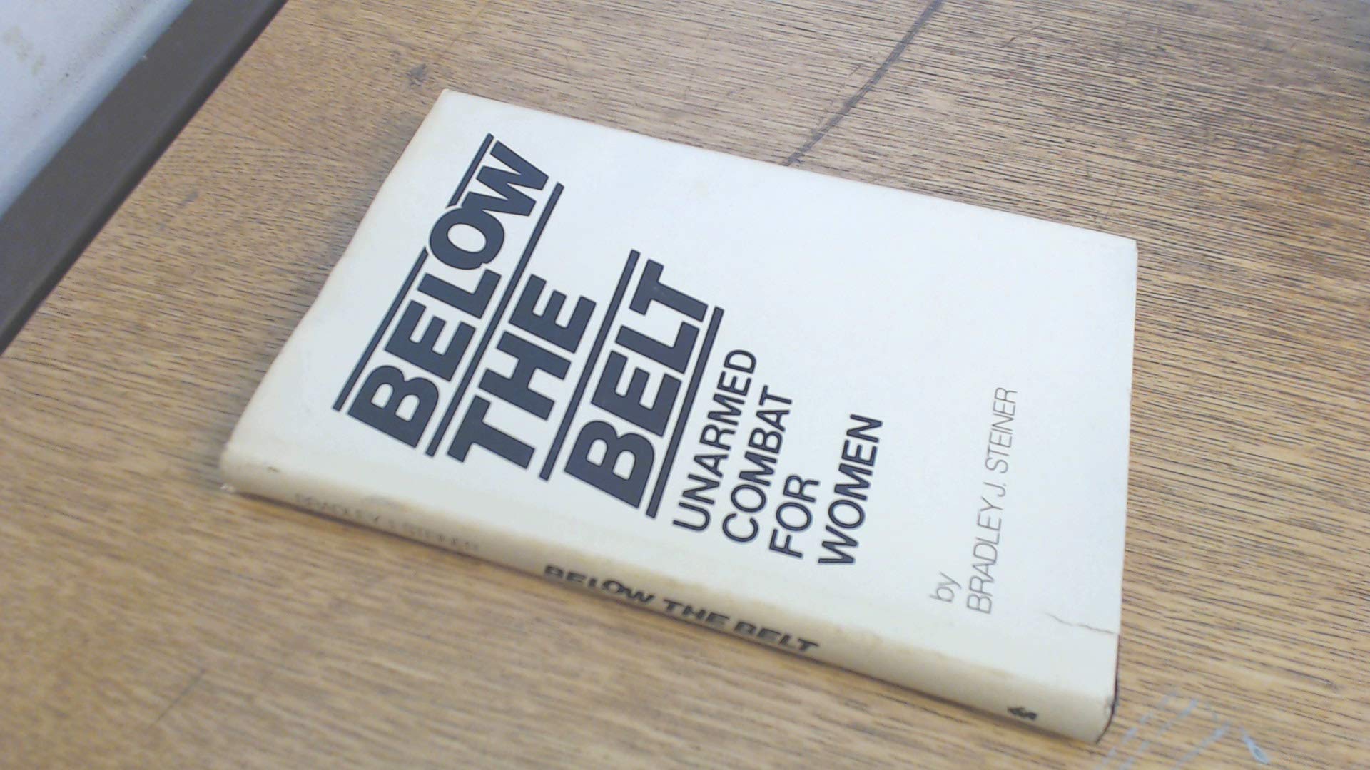 Buy Below the Belt: Unarmed Combat for Women — BookShops.in